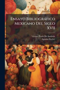 Ensayo BibliogrÃ¡fico Mexicano Del Siglo XVII
