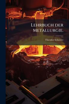 Lehrbuch der Metallurgie.