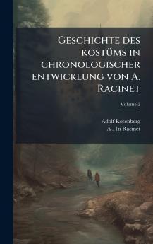 Geschichte des kostÃ¼ms in chronologischer entwicklung von A. Racinet