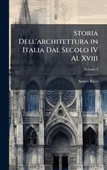 Storia Dell'architettura in Italia Dal Secolo IV Al Xviii