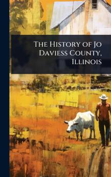 History of Jo Daviess County Illinois