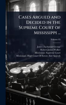 Cases Argued and Decided in the Supreme Court of Mississippi ...