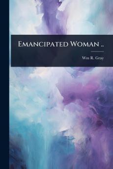 Emancipated Woman ..