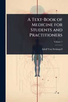Text-Book of Medicine for Students and Practitioners
