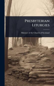 Presbyterian Liturgies