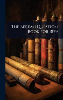 Berean Question Book for 1879