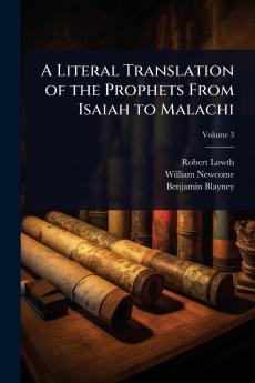 Literal Translation of the Prophets From Isaiah to Malachi