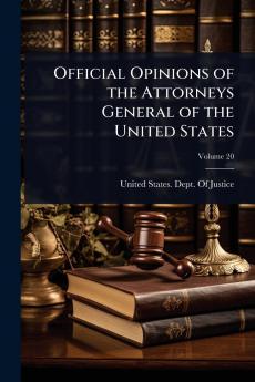 Official Opinions of the Attorneys General of the United States