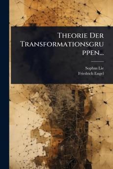 Theorie Der Transformationsgruppen...