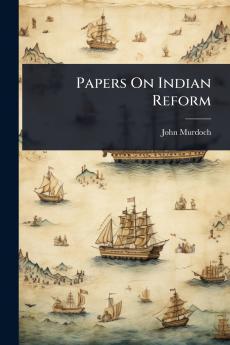 Papers On Indian Reform
