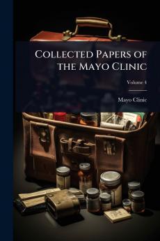 Collected Papers of the Mayo Clinic