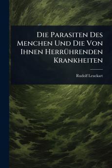 Parasiten Des Menchen Und Die Von Ihnen HerrÃ1/4hrenden Krankheiten