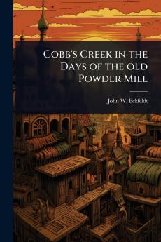 Cobb's Creek in the Days of the old Powder Mill