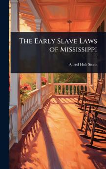 Early Slave Laws of Mississippi
