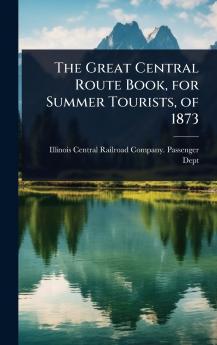 Great Central Route Book for Summer Tourists of 1873