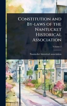 Constitution and By-laws of the Nantucket Historical Association