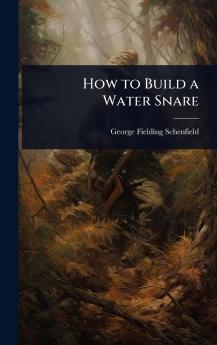 How to Build a Water Snare