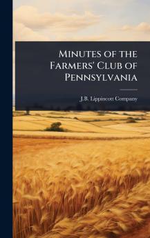 Minutes of the Farmers' Club of Pennsylvania