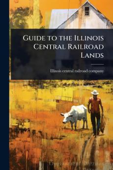 Guide to the Illinois Central Railroad Lands