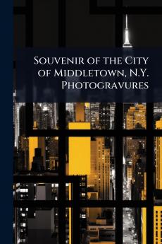 Souvenir of the City of Middletown N.Y. Photogravures