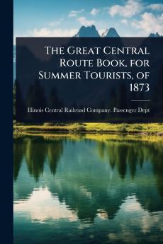 Great Central Route Book for Summer Tourists of 1873