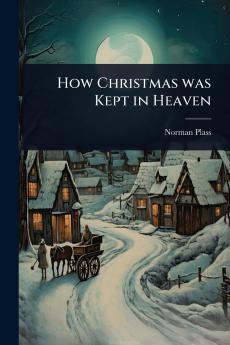 How Christmas was Kept in Heaven