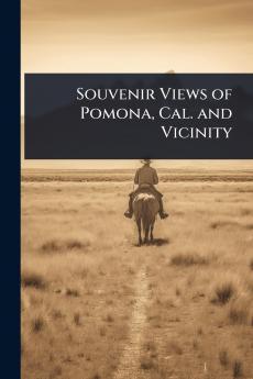 Souvenir Views of Pomona Cal. and Vicinity