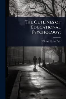 Outlines of Educational Psychology;