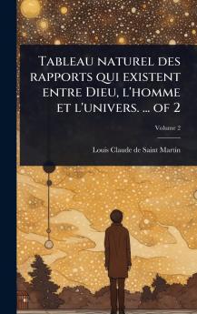 Tableau naturel des rapports qui existent entre Dieu l'homme et l'univers. ... of 2