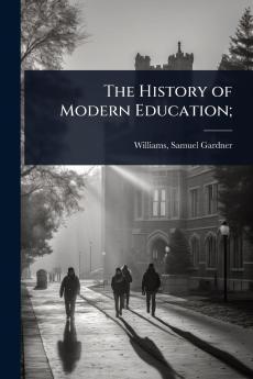 History of Modern Education;
