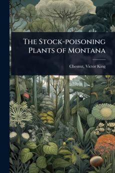 Stock-poisoning Plants of Montana