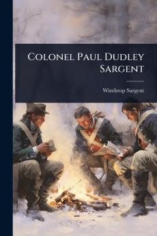 Colonel Paul Dudley Sargent