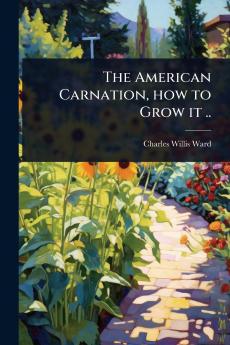 American Carnation how to Grow it ..