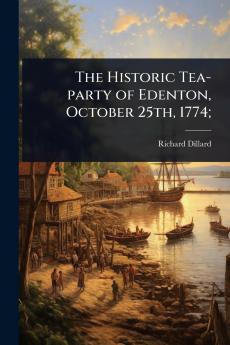Historic Tea-party of Edenton October 25th 1774;