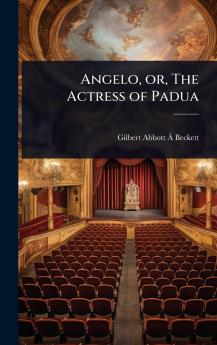 Angelo or The Actress of Padua