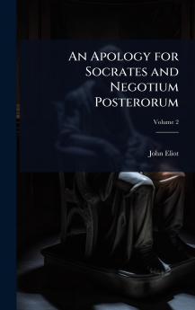 Apology for Socrates and Negotium Posterorum