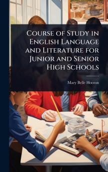 Course of Study in English Language and Literature for Junior and Senior High Schools