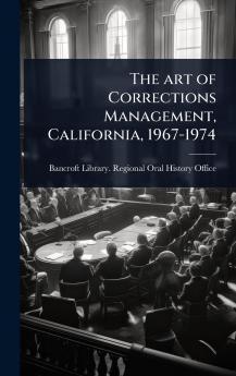 art of Corrections Management California 1967-1974