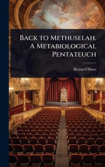 Back to Methuselah. A Metabiological Pentateuch