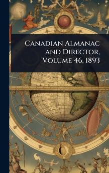 Canadian Almanac and Director Volume 46 1893