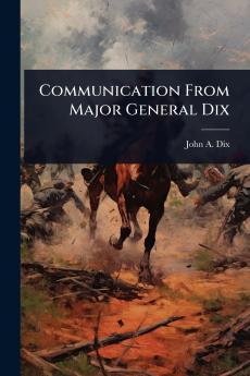 Communication From Major General Dix