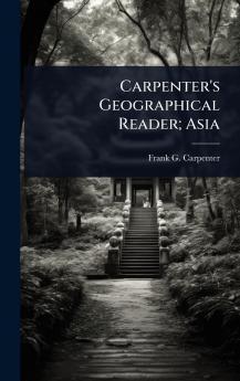 Carpenter's Geographical Reader; Asia