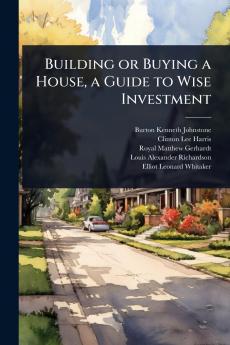 Building or Buying a House a Guide to Wise Investment