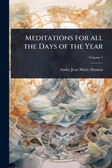 Meditations for all the Days of the Year