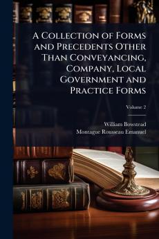 Collection of Forms and Precedents Other Than Conveyancing Company Local Government and Practice Forms