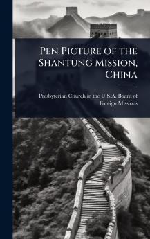 Pen Picture of the Shantung Mission China