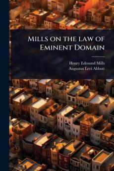 Mills on the law of Eminent Domain