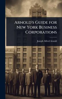 Arnold's Guide for New York Business Corporations