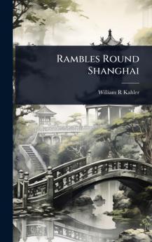 Rambles Round Shanghai