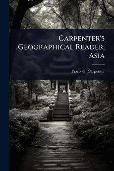 Carpenter's Geographical Reader; Asia